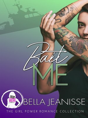 cover image of Bait Me (The Girl Power Romance Collection)